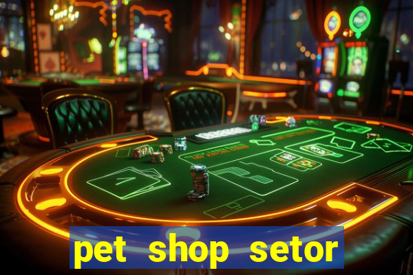 pet shop setor vila nova goiania